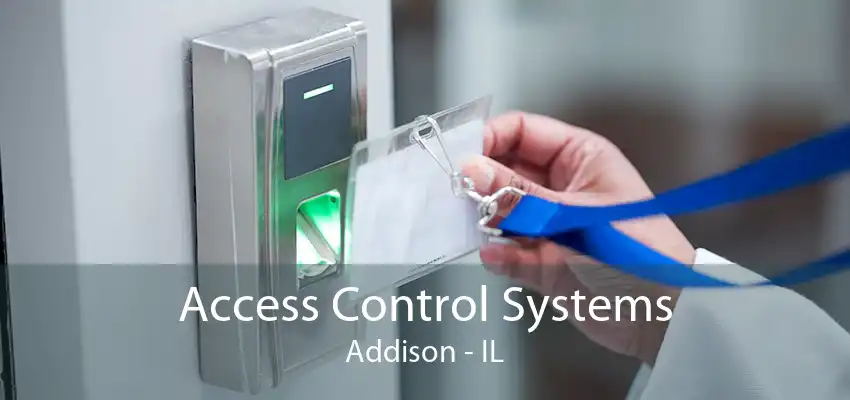 Access Control Systems Addison - IL