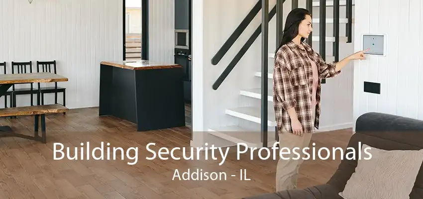 Building Security Professionals Addison - IL