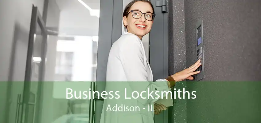 Business Locksmiths Addison - IL