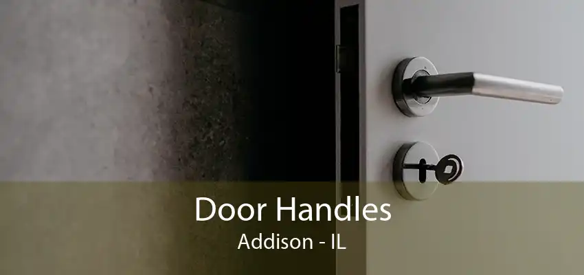 Door Handles Addison - IL