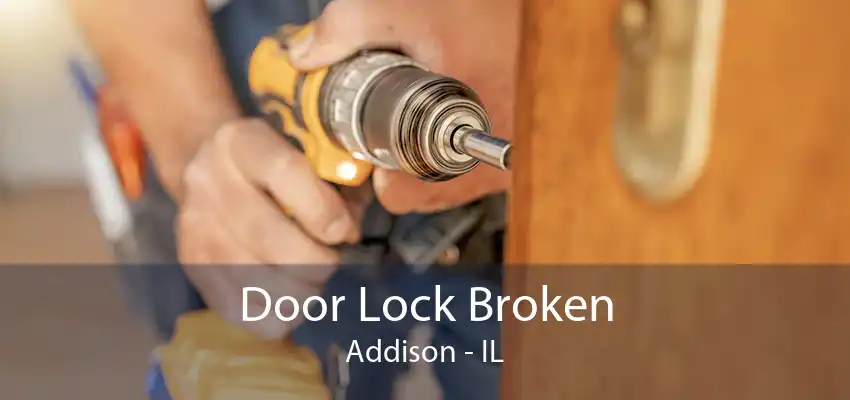 Door Lock Broken Addison - IL