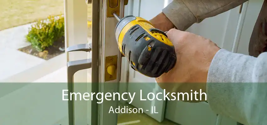 Emergency Locksmith Addison - IL