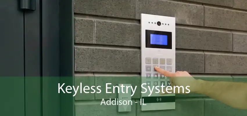 Keyless Entry Systems Addison - IL