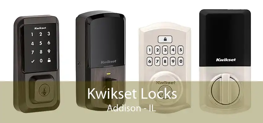 Kwikset Locks Addison - IL