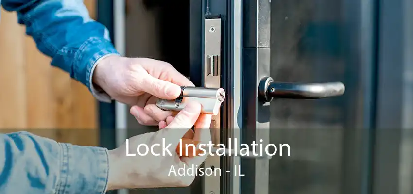 Lock Installation Addison - IL