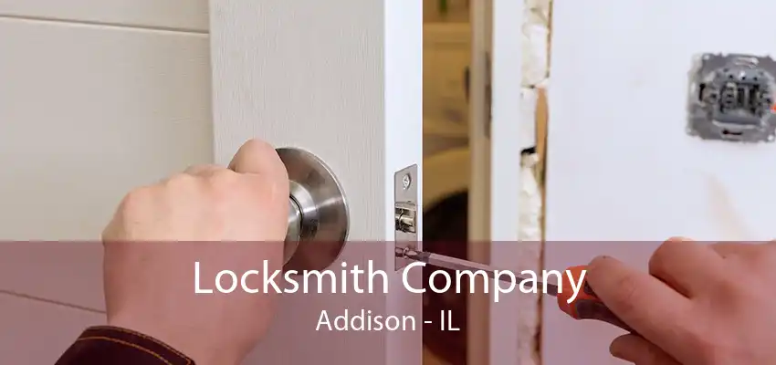 Locksmith Company Addison - IL