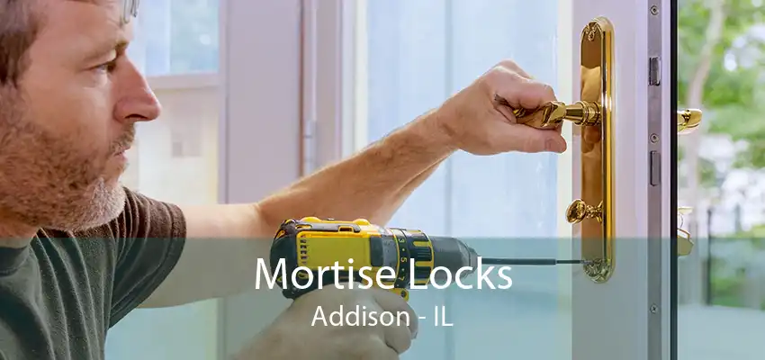 Mortise Locks Addison - IL