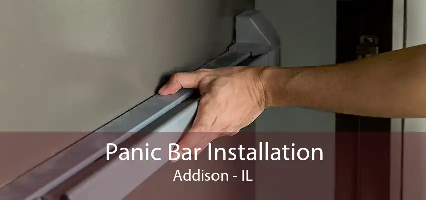 Panic Bar Installation Addison - IL