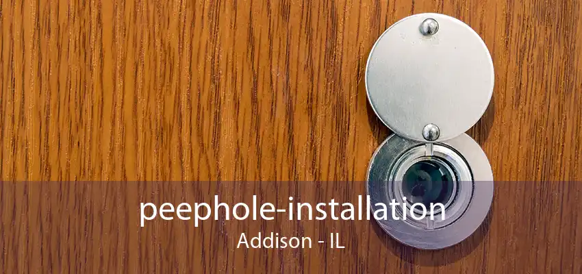 peephole-installation Addison - IL