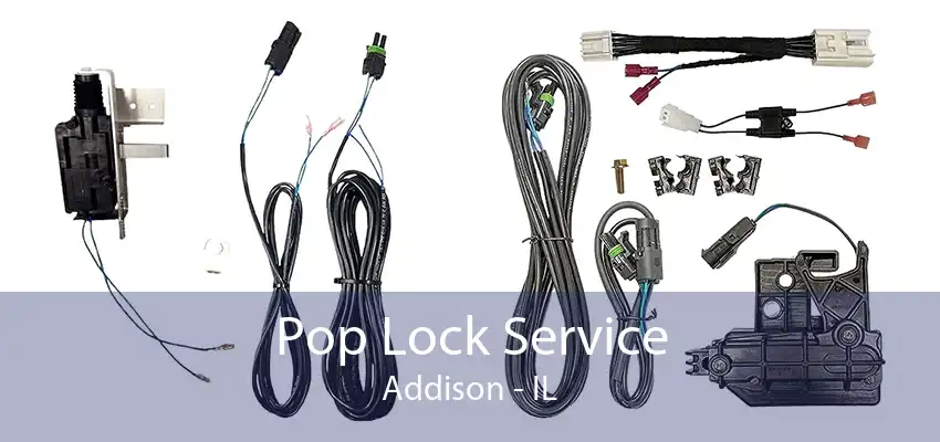 Pop Lock Service Addison - IL