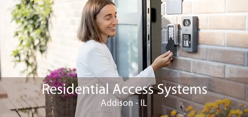 Residential Access Systems Addison - IL