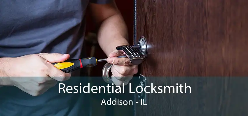 Residential Locksmith Addison - IL