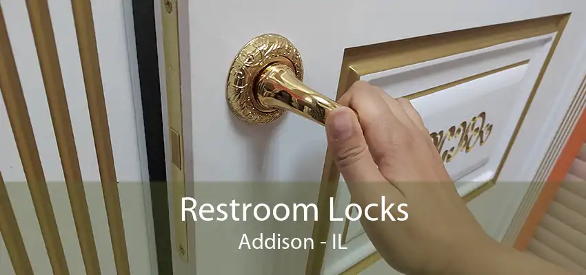 Restroom Locks Addison - IL