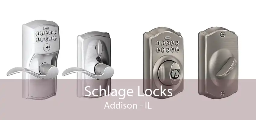 Schlage Locks Addison - IL