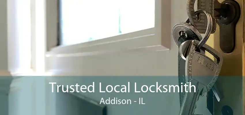 Trusted Local Locksmith Addison - IL